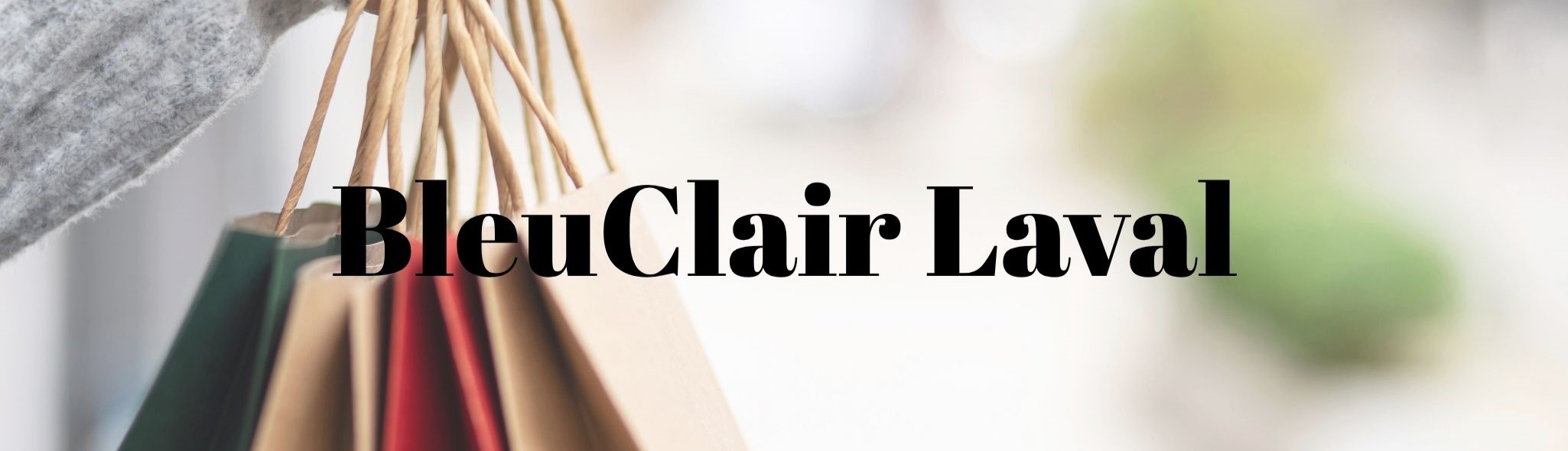 BleuClair Laval - Stop Affaires et Nouveautés en magasin !